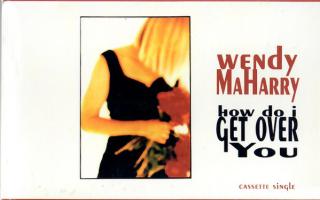 Wendy MaHarry: How Do I Get Over You US cassette single