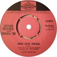 Sergio Mendes & Brasil '66: Mas Que Nada Britain 7-inch