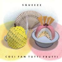 Squeeze: Cosi Fan Tutti Frutti Britain vinyl album