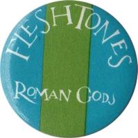 Fleshtones: Roman Gods promotional pin