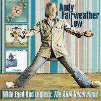Andy Fairweather Low: Wide Eyed and Legless: the A&M Recordings Britain CD album