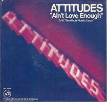 Attitudes: Ain't Love Enough US 7-inch
