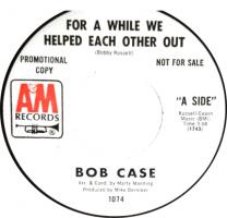 Bob Case: For a While We Helped Each Other US promo 7-inch
