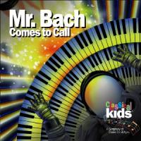 Classical Kids: Mr. Bach Comes to Call Canada CD album
