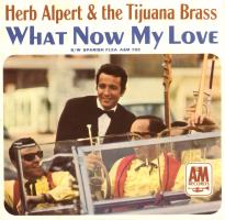 Herb Alpert & the Tijuana Brass: What Now My Love US 7-inch