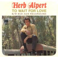 Herb Alpert & the Tijuana Brass: To Wait For Love US 7-inch