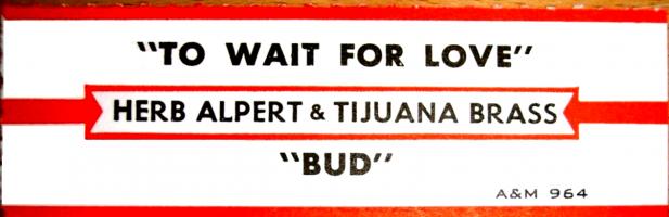 Herb Alpert & the Tijuana Brass: To Wait For Love US Jukebox Strip