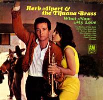 Herb Alpert & the Tijuana Brass: What Now My Love US vinyl album