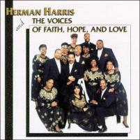 Herman Harris and the Voices of Faith, Hope, and Love 