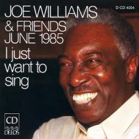 Joe Williams & Friends: I Just Want to Sing US CD
