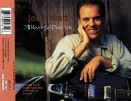 John Hiatt: I'll Never Get Over You US CD single