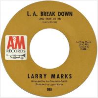 Larry Marks: L.A. Breakdown (And Take Me In)/ US 7-inch