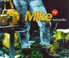 Mike TV: Satisfy Me Britain CD single