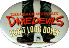 Ozark Mountain Daredevils: Don't Look Down US Pin