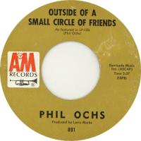 Phil Ochs: Outside Of a Small Circle Of Friends US 7-inch