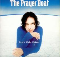 Prayer Boat: Bury This Thing Britain CD singleee
