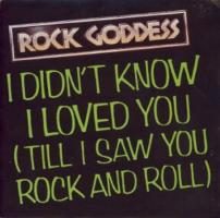 Rock Goddess: I Didn't Know I Loved You (Till I Saw You Rock and Roll) Netherlands 7-inch