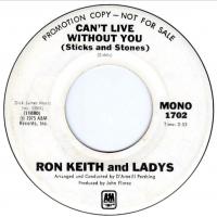 Ron Keith and Ladys: Can't Live Without You (Sticks and Stones) US Promo 7-inch