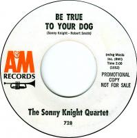 Sonny Knight Quartet: Be True to Your Dog US promo 7-inch