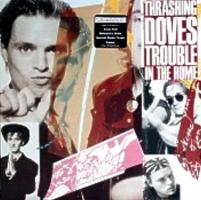 Thrashing Doves: Trouble In the Home US vinyl album
