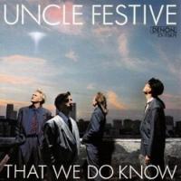 Uncle Festive: That We Do Know US CD album